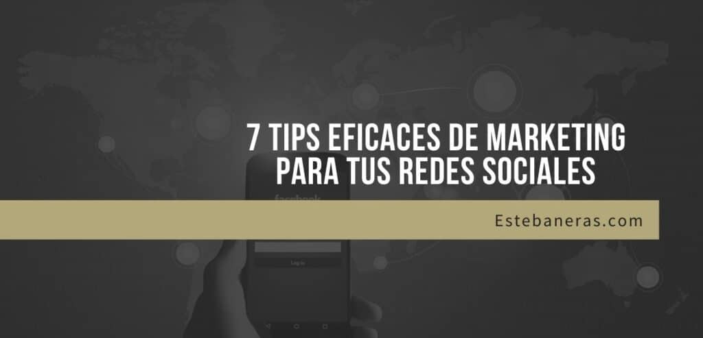 7-tips-eficaces-de-marketing-para-las-redes-sociales
