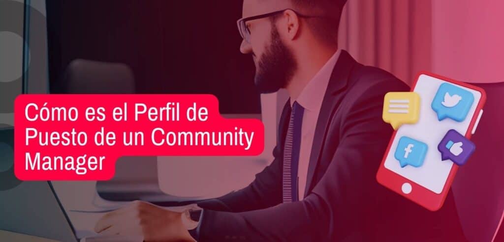 Cómo es el Perfil de Puesto de un Community Manager