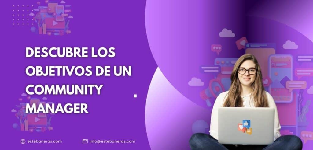 Descubre los Objetivos de un Community Manager para tu Negocio