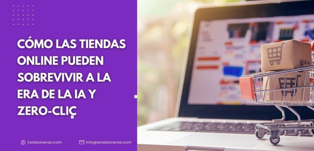 Cómo las tiendas online pueden sobrevivir a la era de la IA y Zero-Click